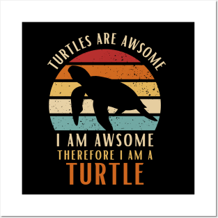 Turtles Are Awesome I am Awesome Therefore I Am Turtle Shirt Gift Posters and Art